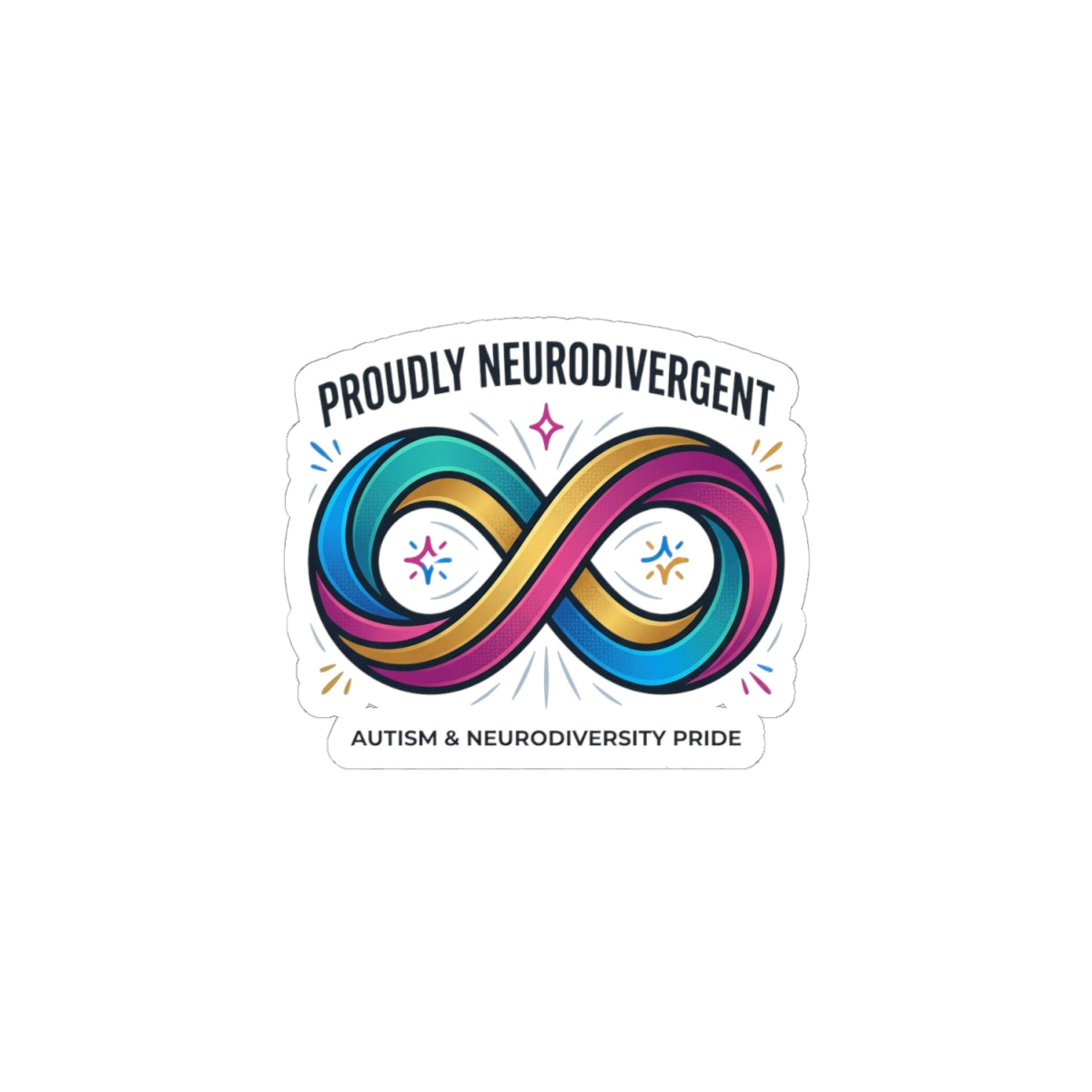 Proudly Neurodivergent Infinity Sticker | Autistic Pride, Neurodiversity Affirming